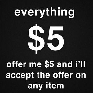 SALE! EVERYTHING $5